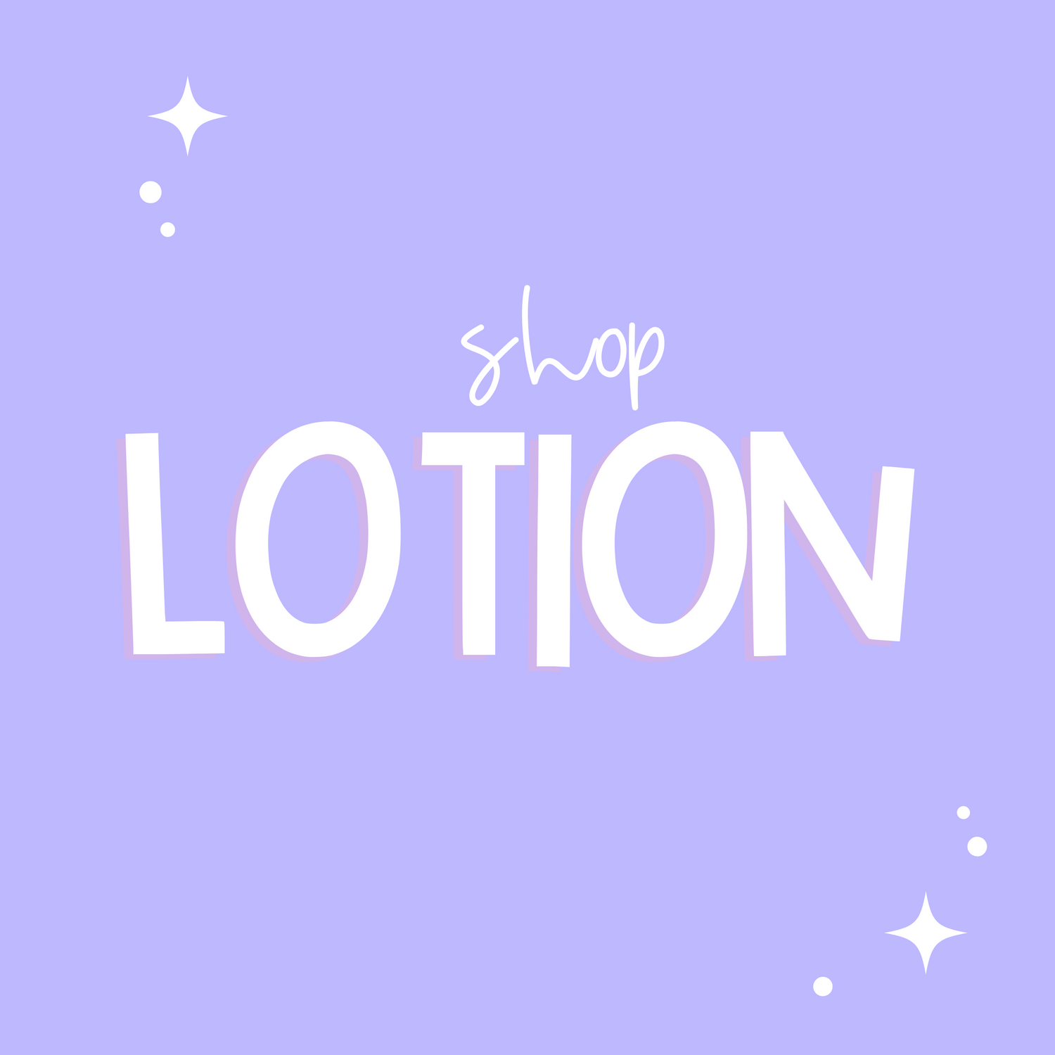 Lotion + Body Butter